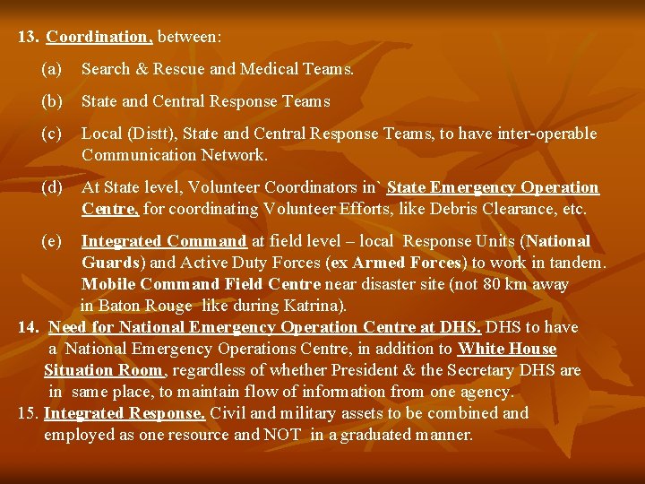13. Coordination, between: (a) Search & Rescue and Medical Teams. (b) State and Central
