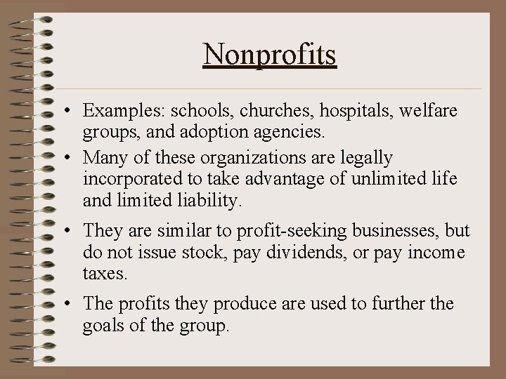 Nonprofits • Examples: schools, churches, hospitals, welfare groups, and adoption agencies. • Many of