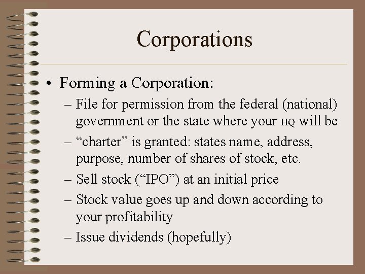 Corporations • Forming a Corporation: – File for permission from the federal (national) government