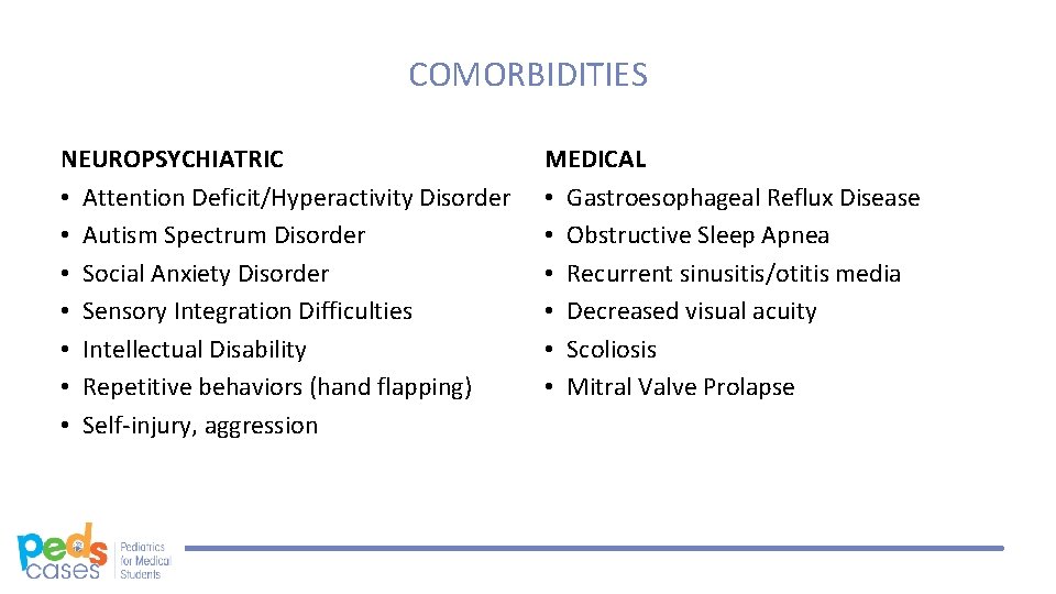 COMORBIDITIES NEUROPSYCHIATRIC • Attention Deficit/Hyperactivity Disorder • Autism Spectrum Disorder • Social Anxiety Disorder