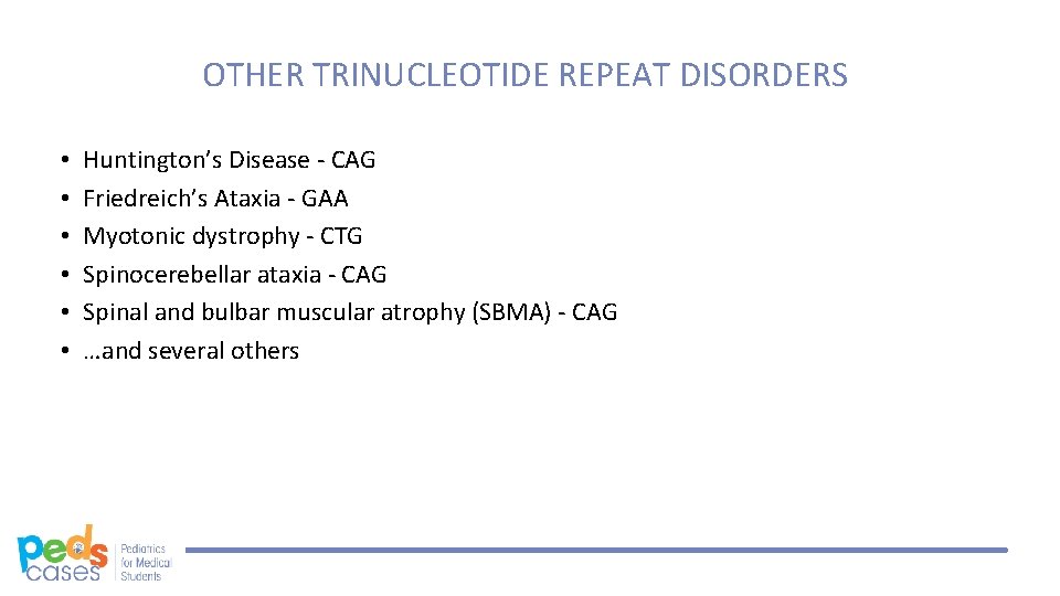 OTHER TRINUCLEOTIDE REPEAT DISORDERS • • • Huntington’s Disease - CAG Friedreich’s Ataxia -