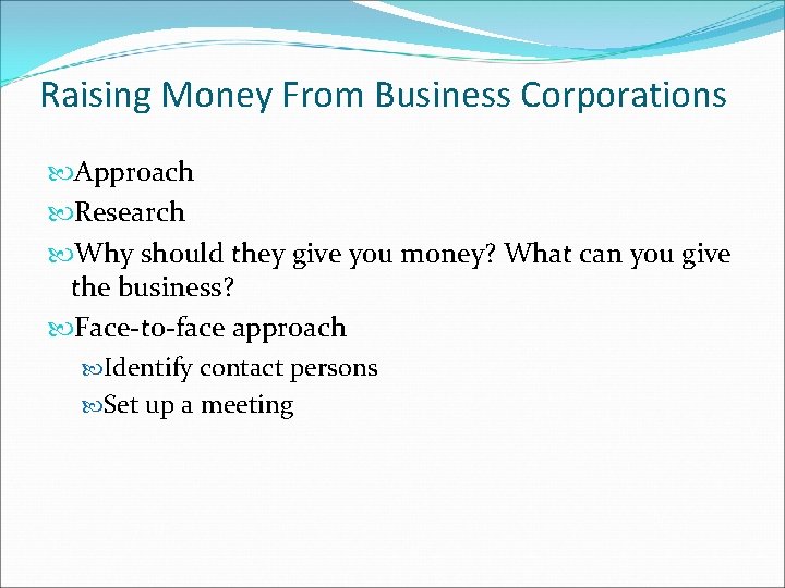Raising Money From Business Corporations Approach Research Why should they give you money? What