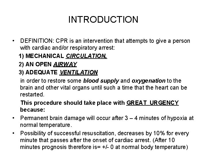 INTRODUCTION • DEFINITION: CPR is an intervention that attempts to give a person with