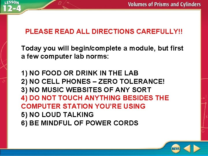 PLEASE READ ALL DIRECTIONS CAREFULLY!! Today you will begin/complete a module, but first a