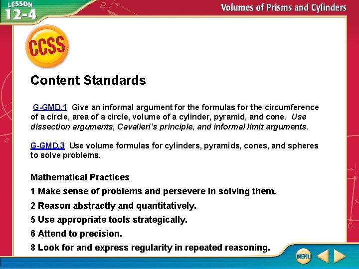 Content Standards G-GMD. 1 Give an informal argument for the formulas for the circumference