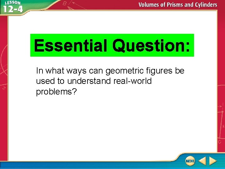 Essential Question: In what ways can geometric figures be used to understand real-world problems?