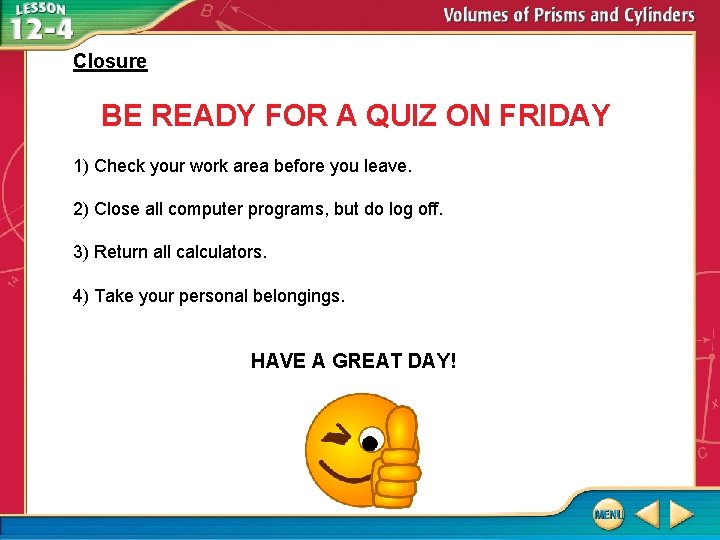 Closure BE READY FOR A QUIZ ON FRIDAY 1) Check your work area before