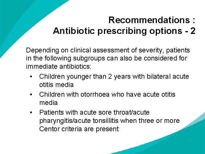 Recommendations : Antibiotic prescribing options - 2 Depending on clinical assessment of severity, patients