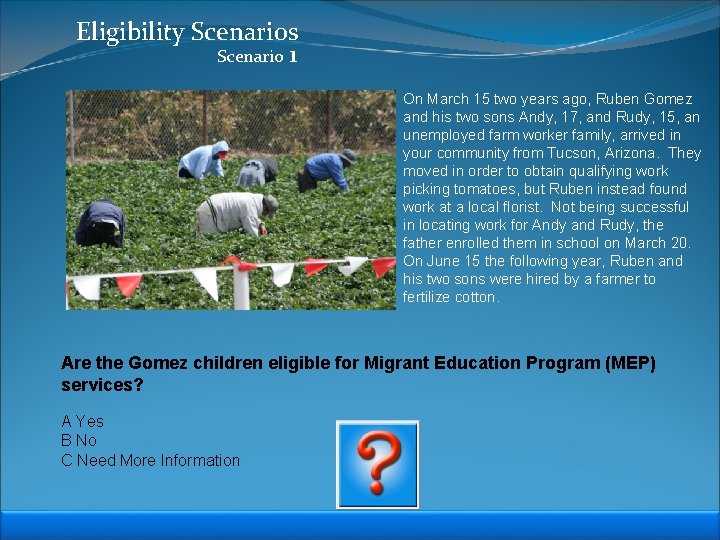 Eligibility Scenarios Scenario 1 On March 15 two years ago, Ruben Gomez and his
