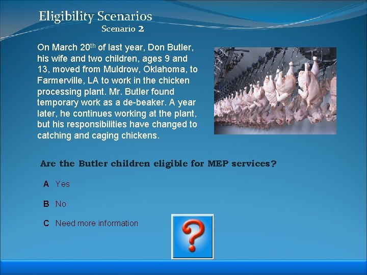 Eligibility Scenarios Scenario 2 On March 20 th of last year, Don Butler, his