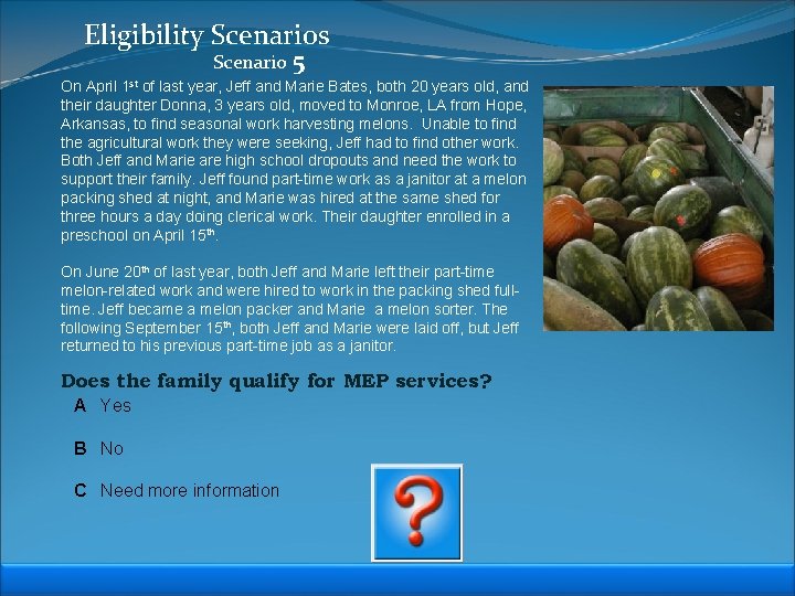 Eligibility Scenarios Scenario 5 On April 1 st of last year, Jeff and Marie