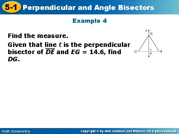 5 -1 Perpendicular and Angle Bisectors Example 4 Find the measure. Given that line