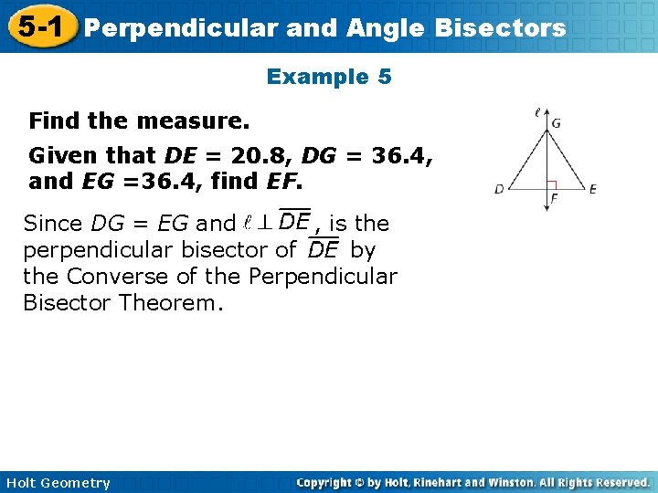 5 -1 Perpendicular and Angle Bisectors Example 5 Find the measure. Given that DE