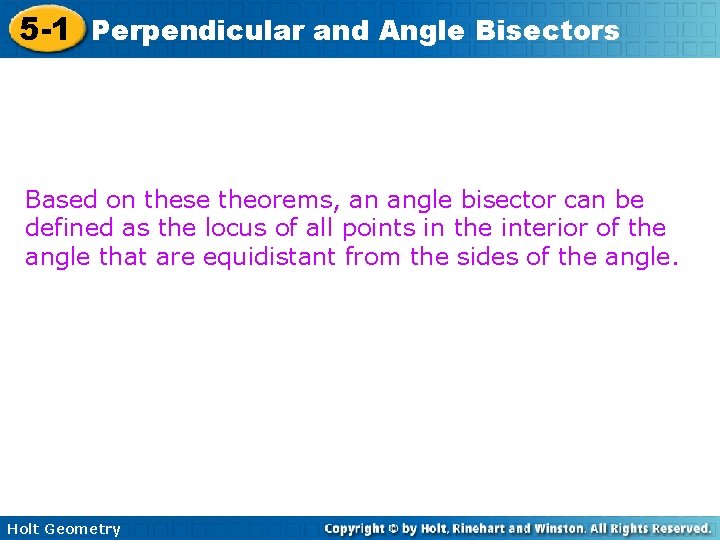5 -1 Perpendicular and Angle Bisectors Based on these theorems, an angle bisector can