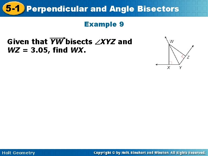 5 -1 Perpendicular and Angle Bisectors Example 9 Given that YW bisects XYZ and