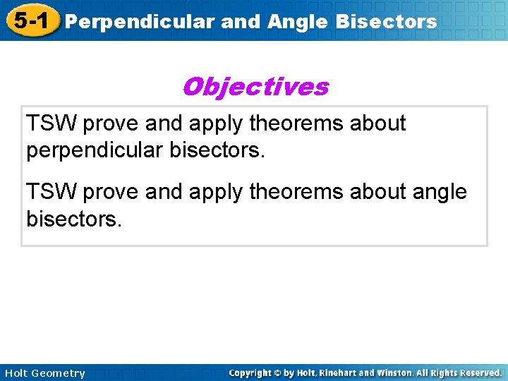 5 -1 Perpendicular and Angle Bisectors Objectives TSW prove and apply theorems about perpendicular