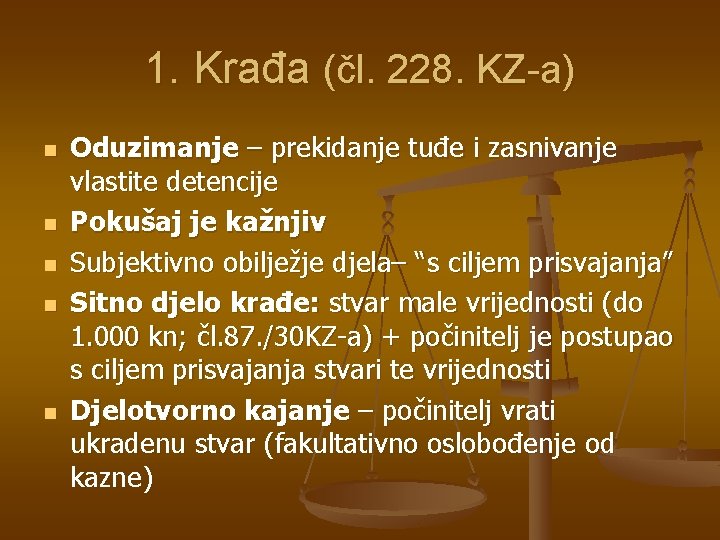 1. Krađa (čl. 228. KZ-a) n n n Oduzimanje – prekidanje tuđe i zasnivanje