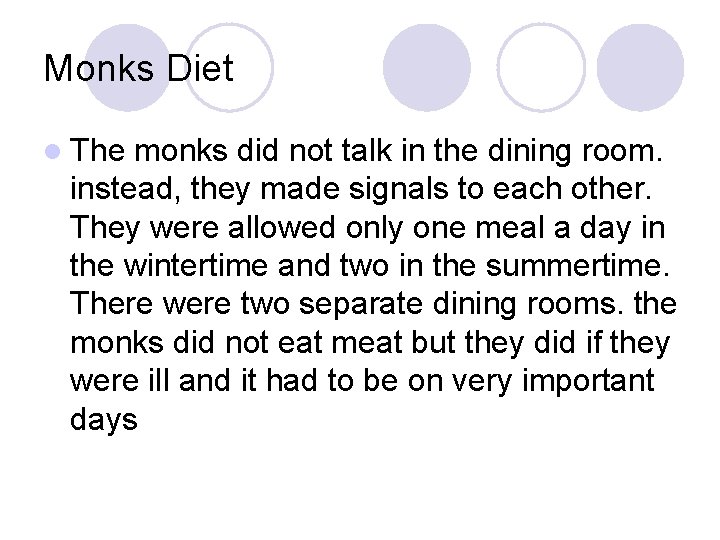 Monks Diet l The monks did not talk in the dining room. instead, they