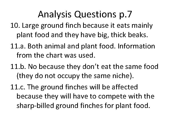 Analysis Questions p. 7 10. Large ground finch because it eats mainly plant food