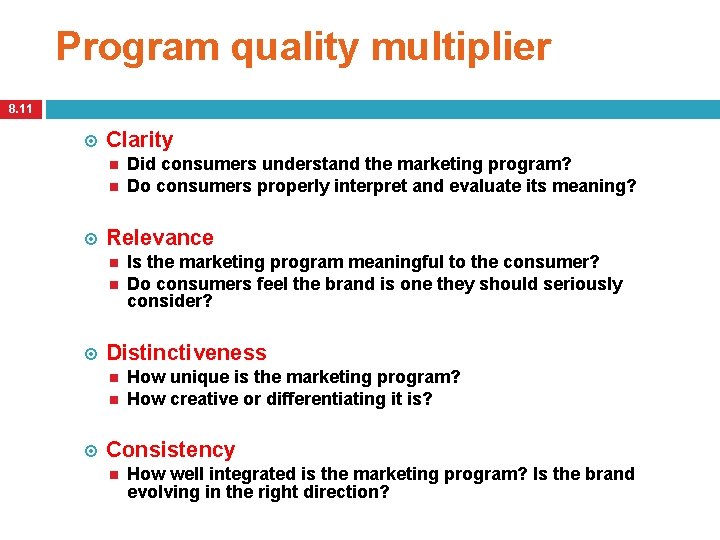 Program quality multiplier 8. 11 Clarity Relevance Is the marketing program meaningful to the