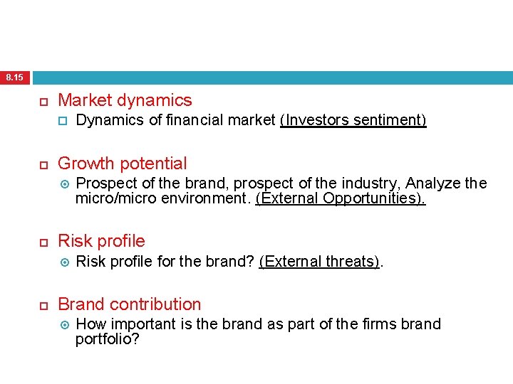 8. 15 Market dynamics Growth potential Prospect of the brand, prospect of the industry,