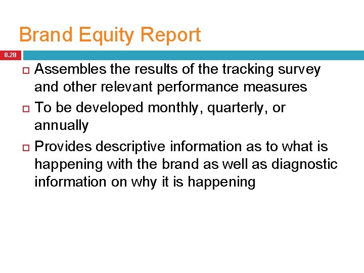 Brand Equity Report 8. 28 Assembles the results of the tracking survey and other