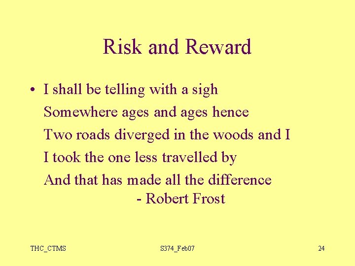 Risk and Reward • I shall be telling with a sigh Somewhere ages and