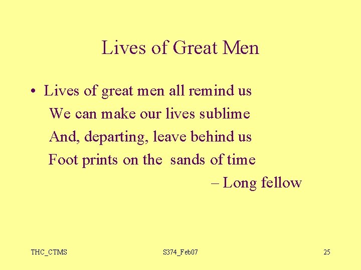 Lives of Great Men • Lives of great men all remind us We can