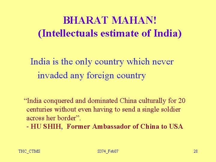 BHARAT MAHAN! (Intellectuals estimate of India) India is the only country which never invaded