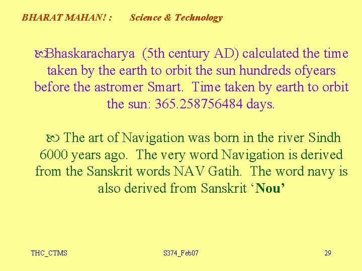 BHARAT MAHAN! : Science & Technology Bhaskaracharya (5 th century AD) calculated the time