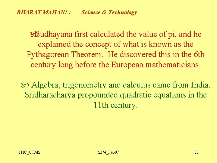 BHARAT MAHAN! : Science & Technology Budhayana first calculated the value of pi, and