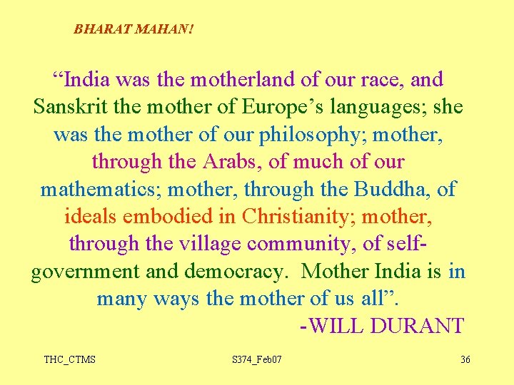 BHARAT MAHAN! “India was the motherland of our race, and Sanskrit the mother of