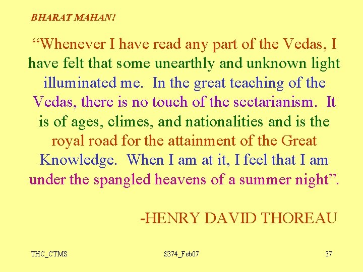 BHARAT MAHAN! “Whenever I have read any part of the Vedas, I have felt