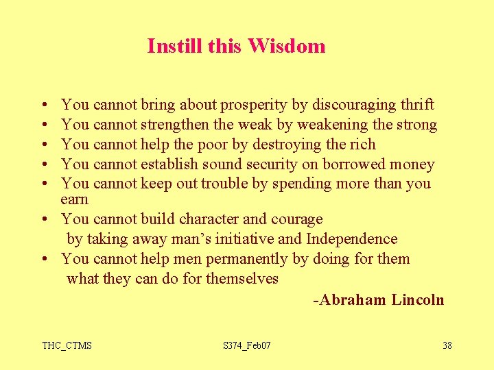 Instill this Wisdom • • • You cannot bring about prosperity by discouraging thrift