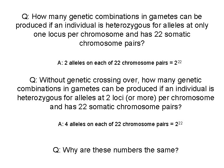Q: How many genetic combinations in gametes can be produced if an individual is