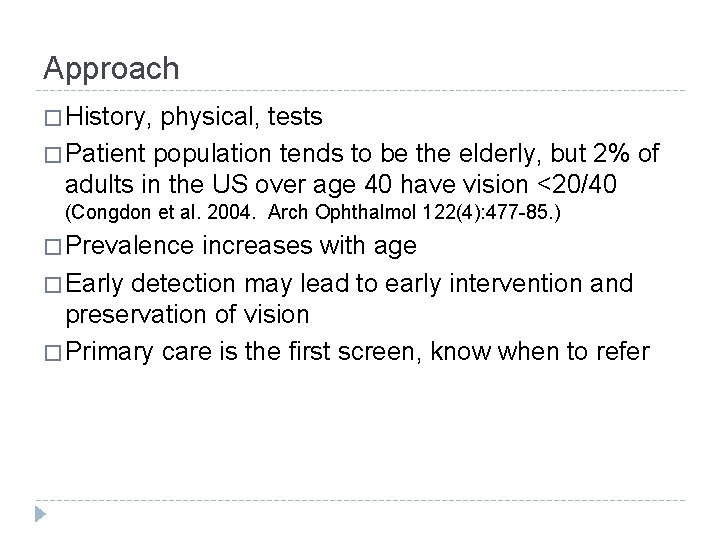 Approach � History, physical, tests � Patient population tends to be the elderly, but