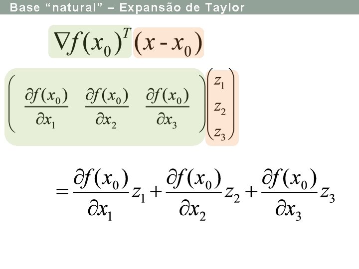 Base “natural” – Expansão de Taylor 