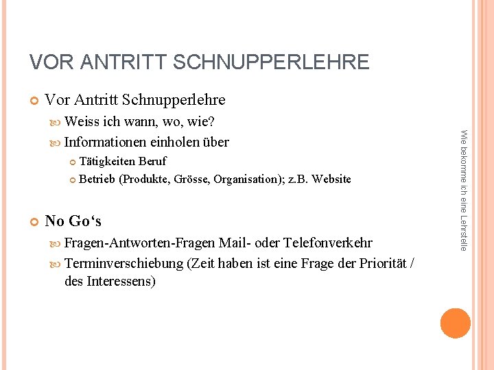 VOR ANTRITT SCHNUPPERLEHRE Vor Antritt Schnupperlehre Weiss Tätigkeiten Beruf Betrieb (Produkte, Grösse, Organisation); z.