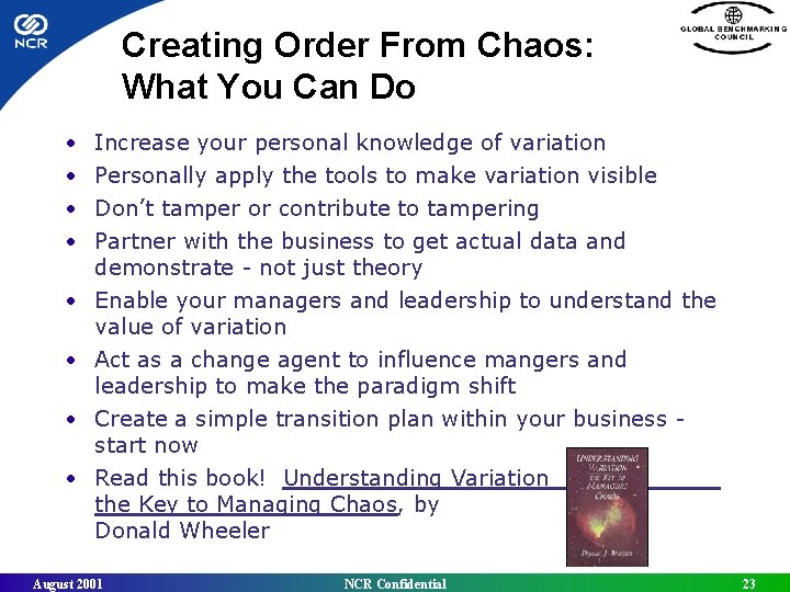 Creating Order From Chaos: What You Can Do • • Increase your personal knowledge