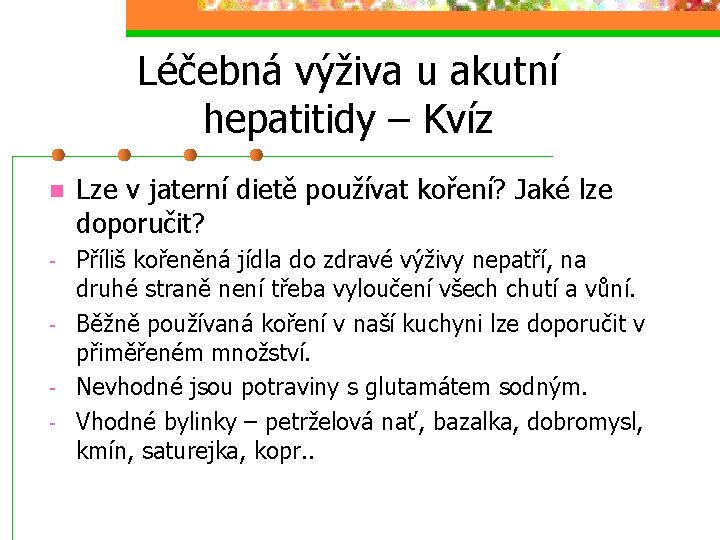 Léčebná výživa u akutní hepatitidy – Kvíz n Lze v jaterní dietě používat koření?