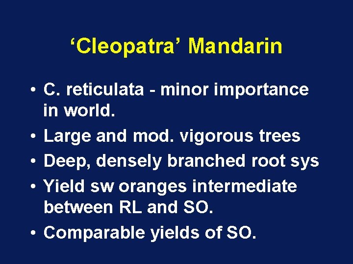 ‘Cleopatra’ Mandarin • C. reticulata - minor importance in world. • Large and mod. ‘Cleopatra’ Mandarin • C. reticulata - minor importance in world. • Large and mod.