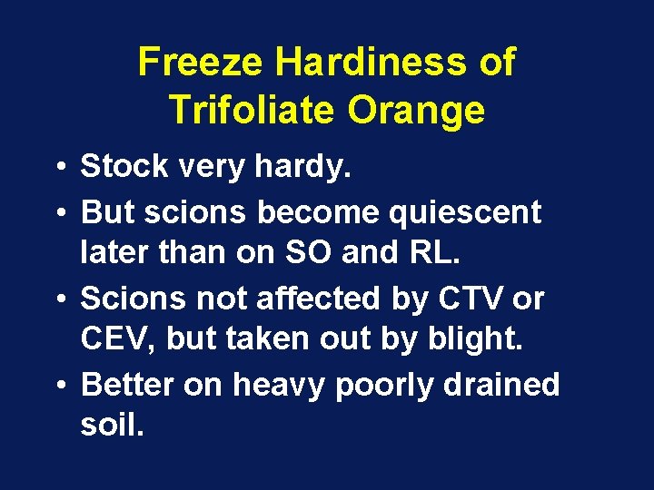 Freeze Hardiness of Trifoliate Orange • Stock very hardy. • But scions become quiescent Freeze Hardiness of Trifoliate Orange • Stock very hardy. • But scions become quiescent