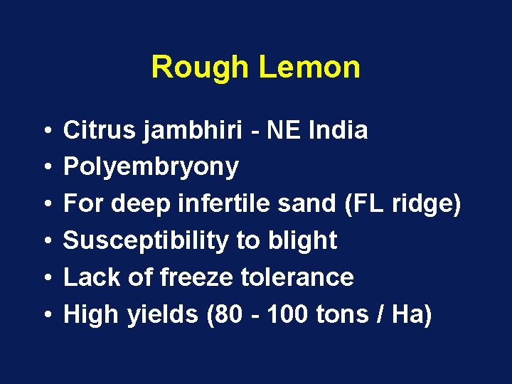 Rough Lemon • • • Citrus jambhiri - NE India Polyembryony For deep infertile Rough Lemon • • • Citrus jambhiri - NE India Polyembryony For deep infertile