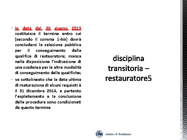  • la data del 30 giugno 2015 costituisce il termine entro cui (secondo