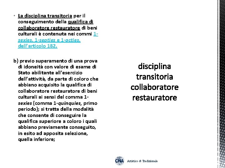  • La disciplina transitoria per il conseguimento della qualifica di collaboratore restauratore di