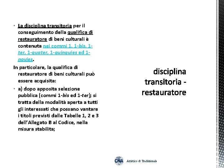  • La disciplina transitoria per il conseguimento della qualifica di restauratore di beni