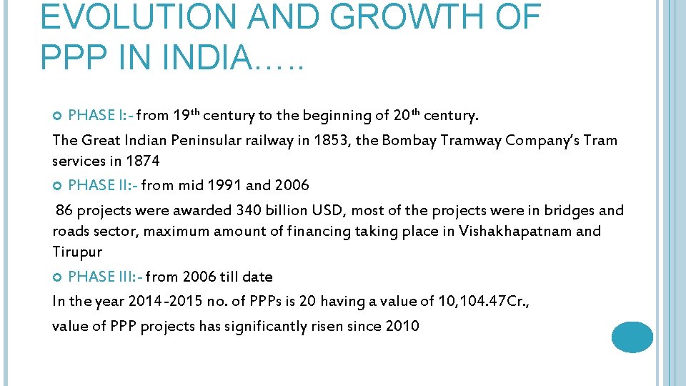 EVOLUTION AND GROWTH OF PPP IN INDIA…. . PHASE I: - from 19 th