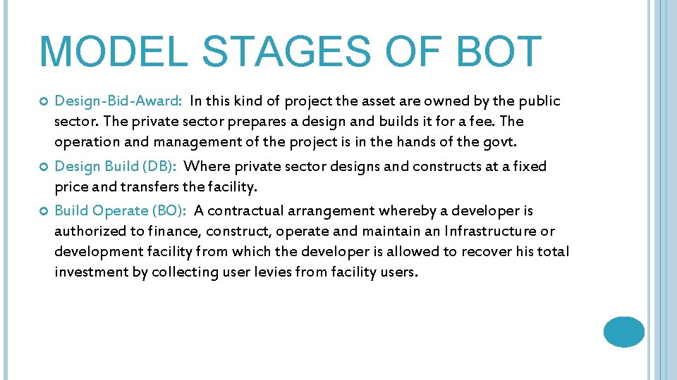 MODEL STAGES OF BOT Design-Bid-Award: In this kind of project the asset are owned