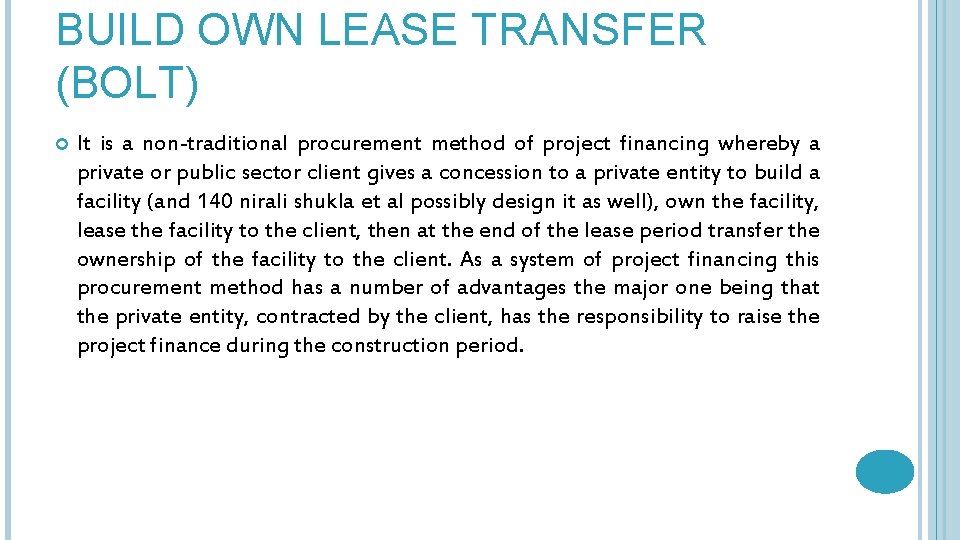 BUILD OWN LEASE TRANSFER (BOLT) It is a non-traditional procurement method of project financing