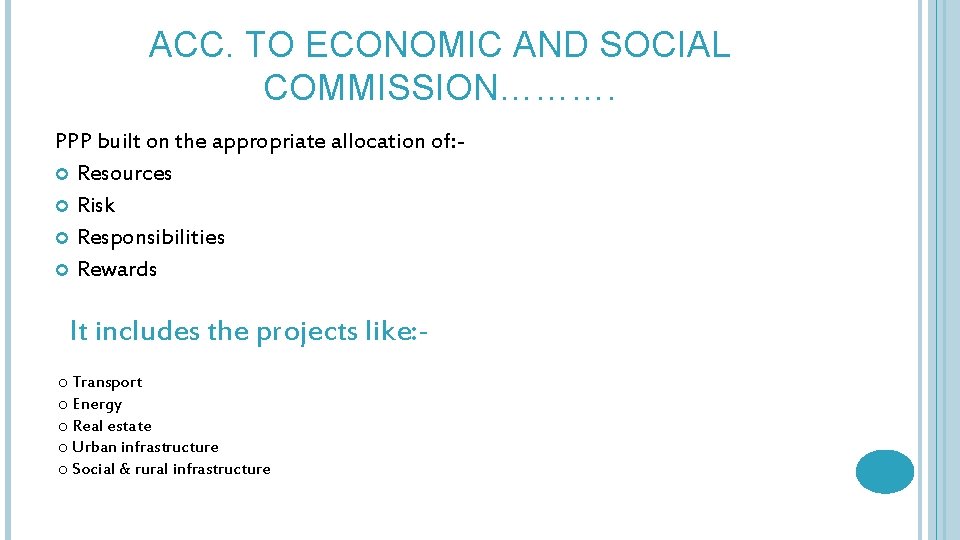 ACC. TO ECONOMIC AND SOCIAL COMMISSION………. PPP built on the appropriate allocation of: Resources